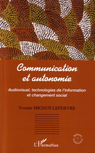 Emprunter Communication et autonomie : audiovisuel, technologies de l'information et changement social livre