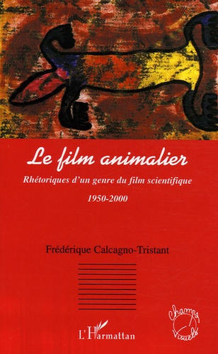 Emprunter Le film animalier. Rhétoriques d'un genre du film scientifique (1950-2000) livre
