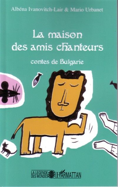Emprunter La maison des amis chanteurs. Contes de Bulgarie livre