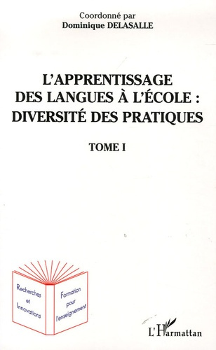 Emprunter L'apprentissage des langues à l'école : diversité des pratiques. Tome 1 livre