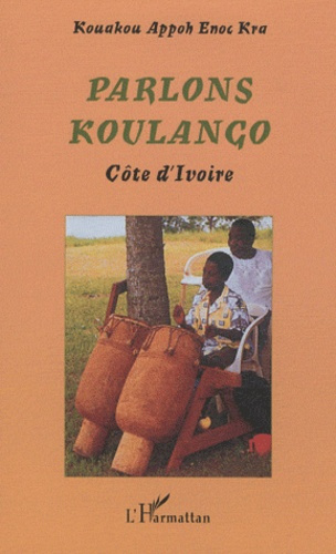 Emprunter Parlons koulango. Côte d'Ivoire livre