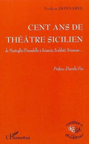 Emprunter 100 ans de théâtre sicilien de Martoglio-Pirandello à Sciascia, Scaldati, Scimone. livre