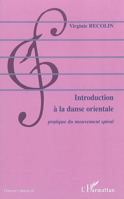 Emprunter Introduction à la danse orientale. Pratique du mouvement spiral livre