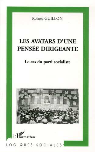 Emprunter Les avatars d'une pensée dirigeante. Le cas du Parti socialiste livre
