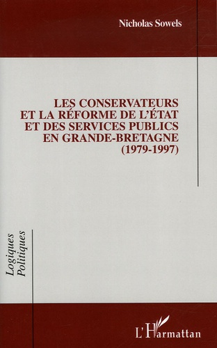 Emprunter Les Conservateurs et la réforme de l'Etat et des services publics en Grande-Bretagne (1979-1997) livre