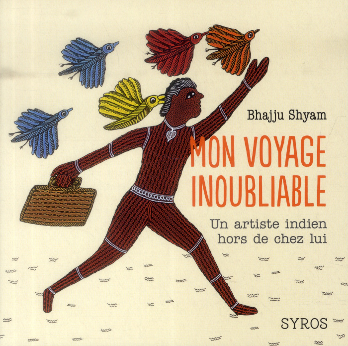 Emprunter Mon voyage inoubliable. Un artiste indien hors de chez lui livre