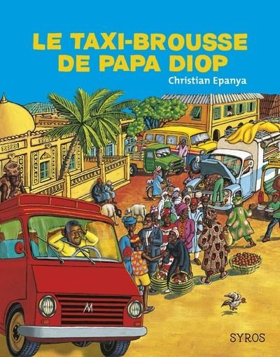 Emprunter Le taxi-brousse de papa Diop livre