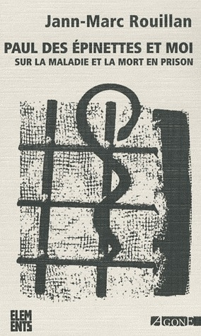 Emprunter Paul des Epinettes et moi. Sur la maladie et la mort en prison livre