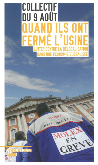 Emprunter Quand ils ont fermé l'usine. Lutter contre la délocalosation dans une économie globalisée livre