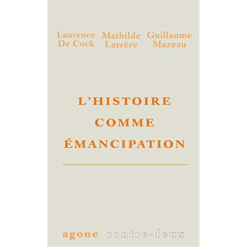 Emprunter L'Histoire comme émancipation livre