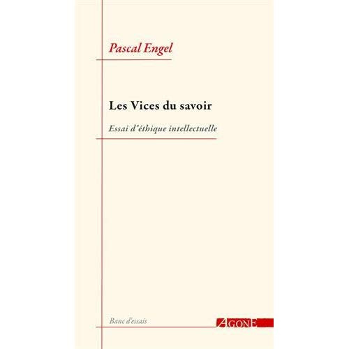 Emprunter Les vices du savoir. Essai d'éthique intellectuelle livre