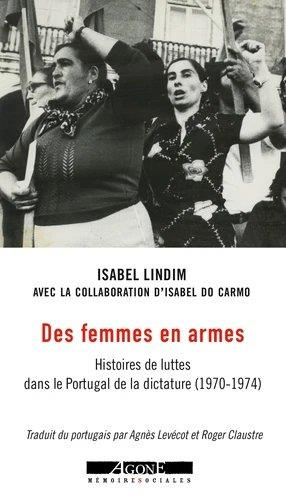 Emprunter Des femmes en armes. Histoires de luttes dans le Portugal de la dictature (1970-1974) livre