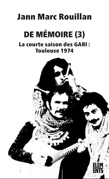 Emprunter De mémoire. Tome 3, La courte saison des GARI : Toulouse 1974, 2e édition livre