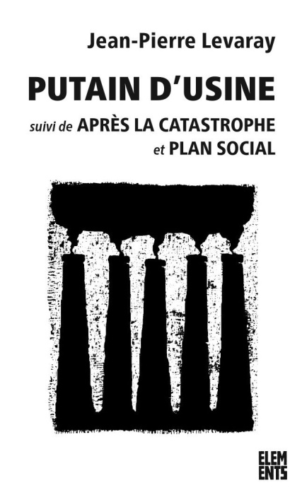 Emprunter Putain d'usine. Suivi de Après la catastrophe et Plan social, 2e édition revue et augmentée livre