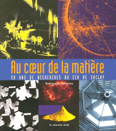 Emprunter Au coeur de la matière. 50 ans de recherches au CEA de Saclay livre