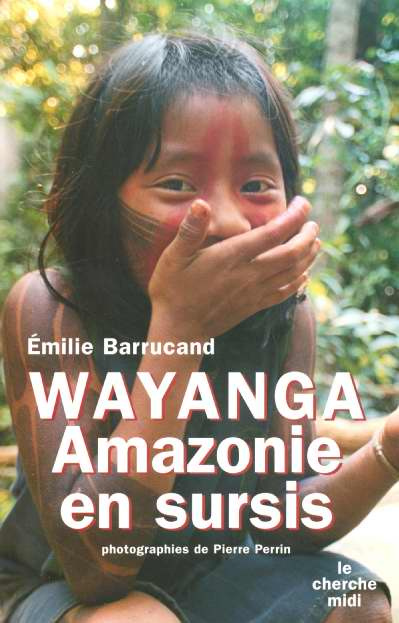 Emprunter Wayanga. Amazonie en sursis livre