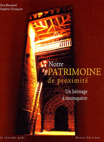Emprunter Notre patrimoine de proximité. Un héritage à reconquérir livre
