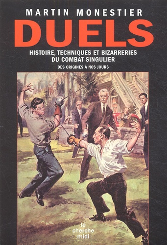 Emprunter Duels. Histoires, techniques et bizarreries du combat singulier des origines à nos jours livre
