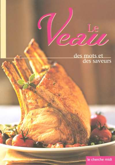 Emprunter Le veau. Des mots et des saveurs livre