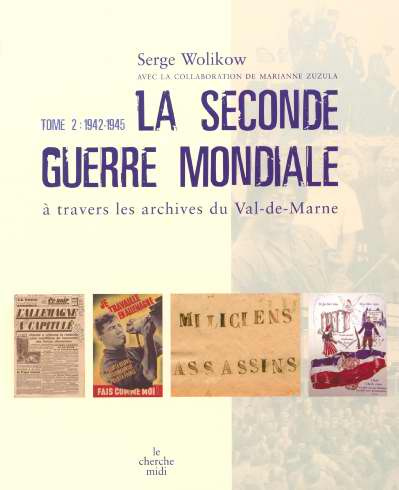 Emprunter La Seconde Guerre mondiale à travers les archives du Val-de-Marne. Tome 2, 1942-1945 livre