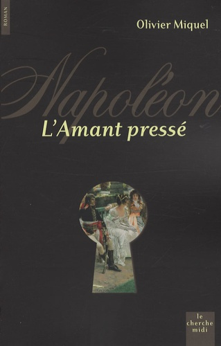 Emprunter Napoléon : L'Amant pressé livre