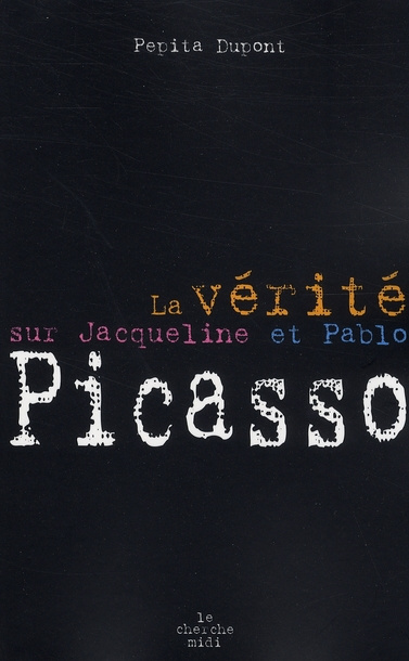 Emprunter La vérité sur Jacqueline et Pablo Picasso livre