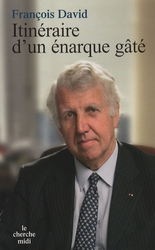 Emprunter Itinéraire d'un énarque gâté livre