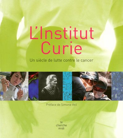 Emprunter L'Institut Curie. Un siècle de lutte contre le cancer livre