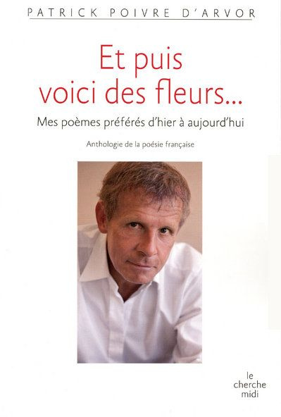 Emprunter Et puis voici des fleurs... Mes poèmes préférés d'hier et d'aujourd'hui livre