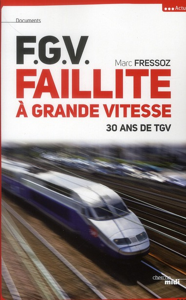 Emprunter FGV, Faillite à grande vitesse. 30 ans de TGV livre