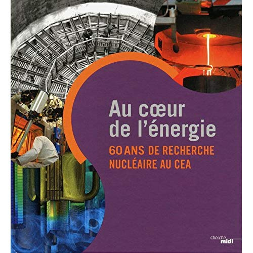 Emprunter Au coeur de l'énergie - 60 ans de recherche nucléaire au CEA livre
