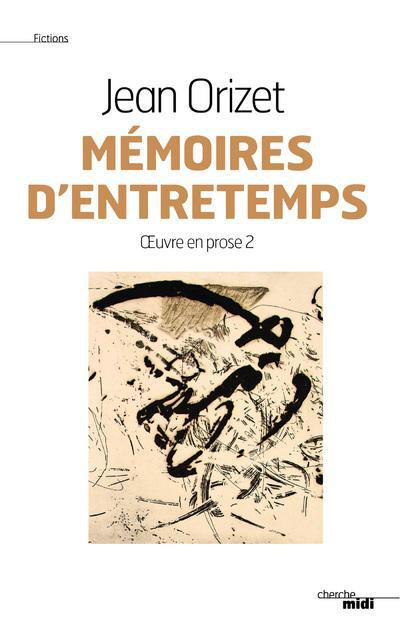 Emprunter Oeuvre en prose. Tome 2, Mémoires d'entretemps livre