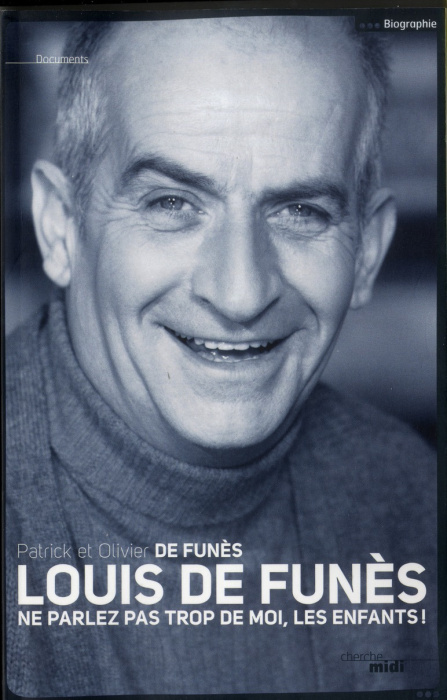 Emprunter Louis de Funès. Ne parlez pas trop de moi, les enfants ! livre