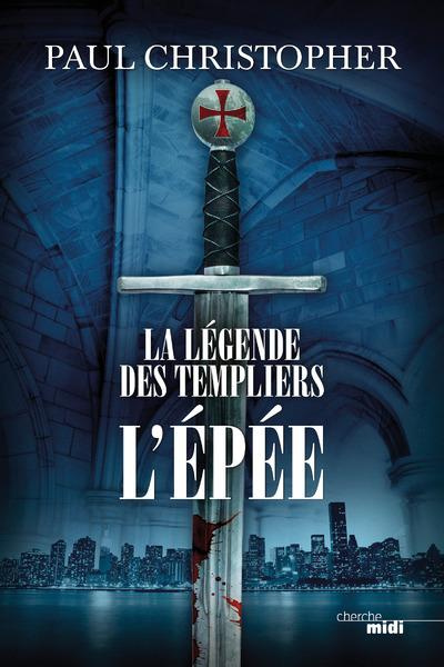 Emprunter La légende des templiers Tome 1 : L'épée livre