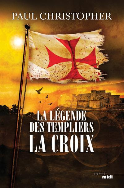 Emprunter La légende des templiers Tome 2 : La croix livre