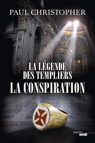 Emprunter La légende des templiers Tome 4 : La conspiration livre