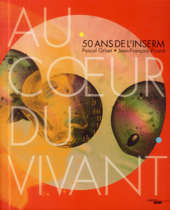 Emprunter Au coeur du vivant. 50 ans de l'INSERM livre