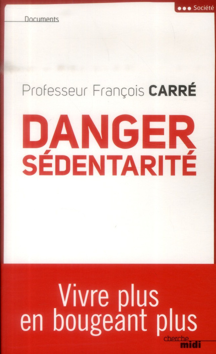 Emprunter Danger sédentarité. Vivre plus en bougeant plus livre
