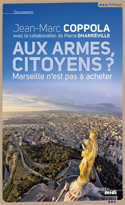 Emprunter Aux armes, citoyens ? Marseille n'est pas à acheter livre