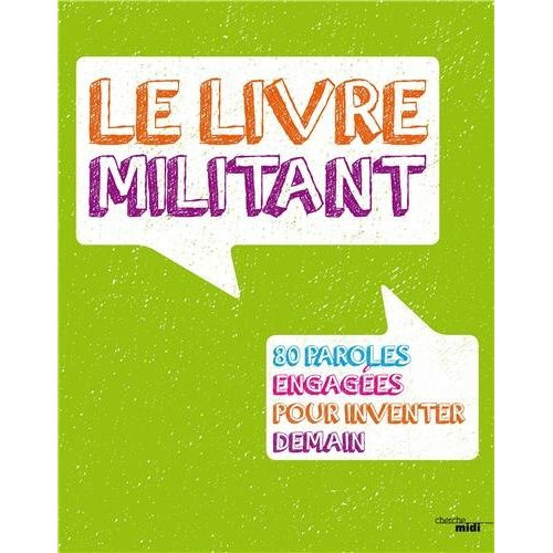 Emprunter Le livre militant. 80 paroles engagées pour inventer demain livre