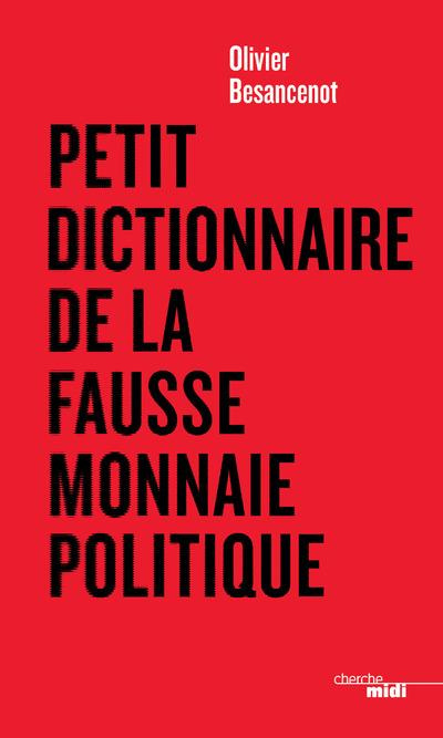 Emprunter Petit dictionnaire de la fausse monnaie politique livre