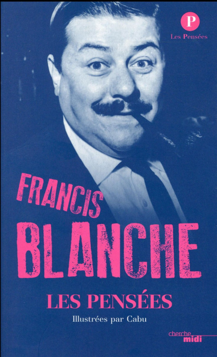 Emprunter Francis Blanche. Les pensées livre