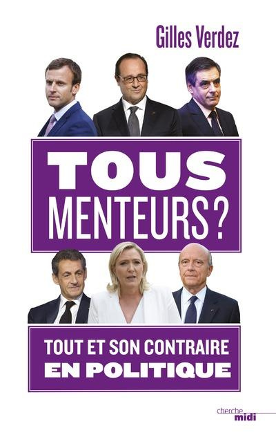 Emprunter Tous menteurs ! Tout et son contraire en politique livre