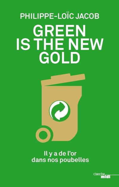Emprunter Green is the new gold. Il y a de l'or dans nos poubelles livre