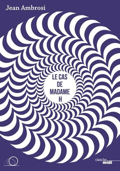 Emprunter Le cas de madame H livre