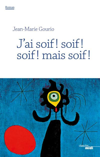 Emprunter J'ai soif ! soif ! soif ! mais soif ! livre