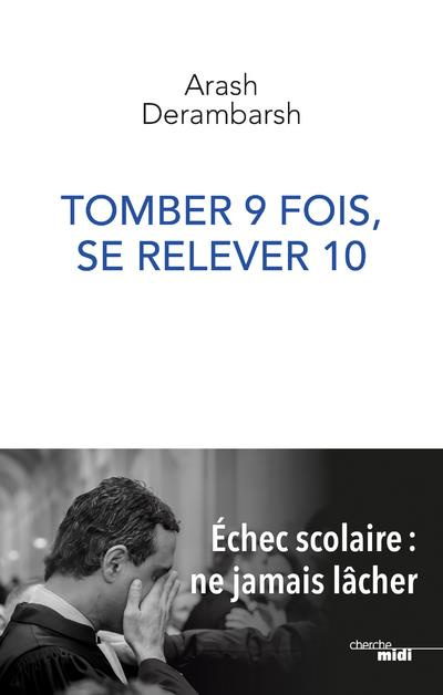Emprunter Tomber 9 fois, se relever 10. Echec scolaire : ne jamais lâcher livre
