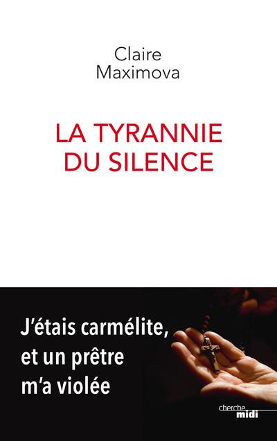 Emprunter La tyrannie du silence. J'étais carmélite, et un prêtre m'a violée livre