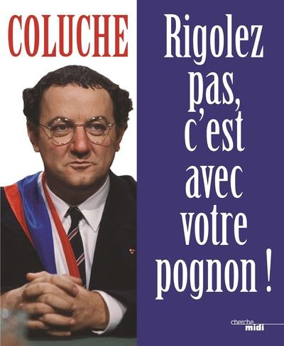Emprunter Rigolez pas, c'est avec votre pognon ! livre