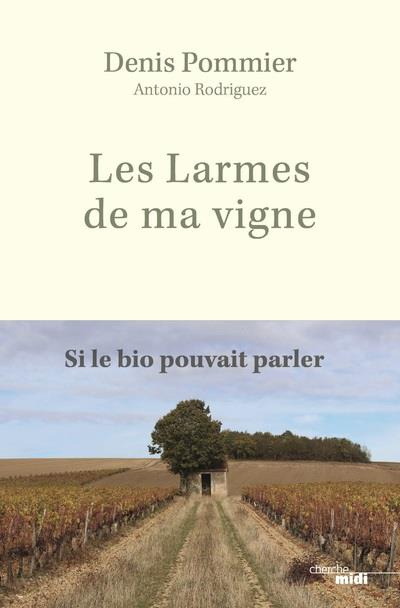Emprunter Les Larmes de ma vigne. Si le bio pouvait parler livre